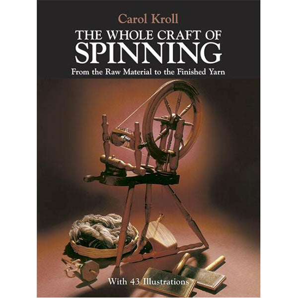 The Whole Craft of Spinning - 9780486239682