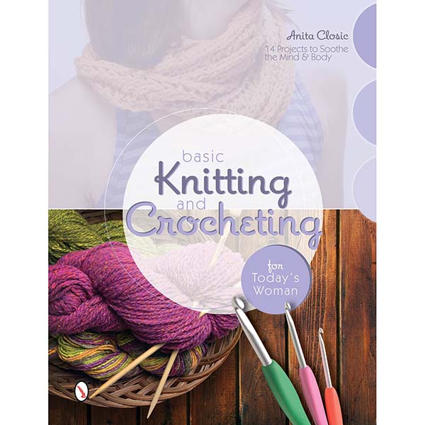 Basic Knitting and Crocheting for Today's Woman - 9780764346682