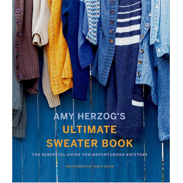 Amy Herzog's Ultimate Sweater Book - 9781419726705