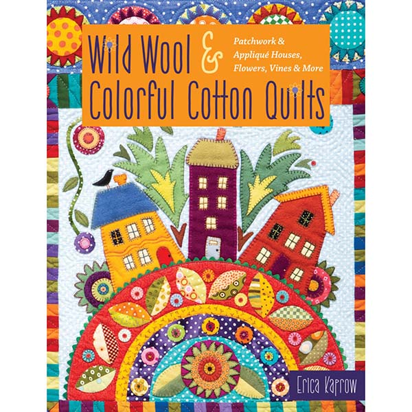 Wild Wool & Colorful Cotton Quilts - 9781617458460