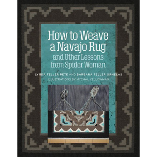 How to Weave a Navajo Rug - 9781734421705