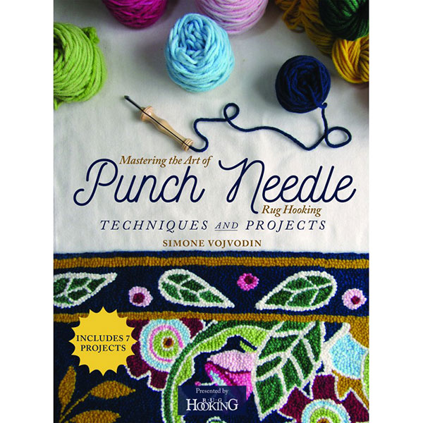 Mastering the Art of Punch Needle Rug Hooking - 9781945550508