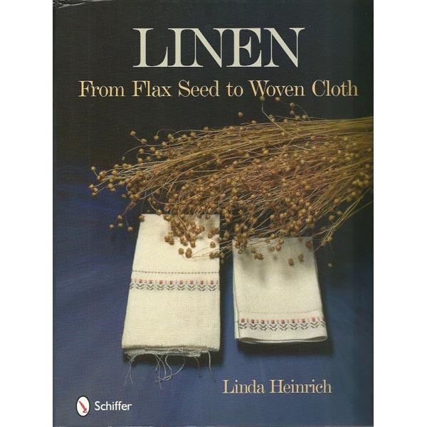 Linen from Flax Seed to Woven Cloth - 9780764334665