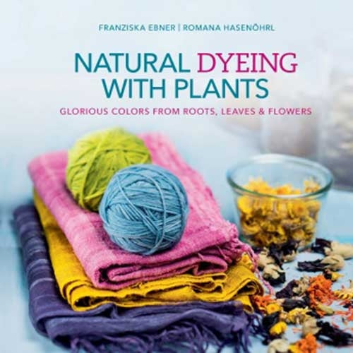 Natural Dyeing with Plants - 9780764355172