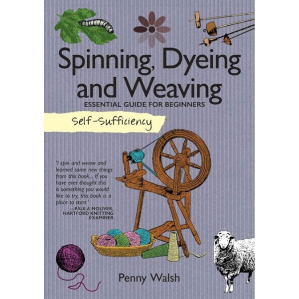 Self-Sufficiency: Spinning, Dyeing & Weaving - 9781504800389