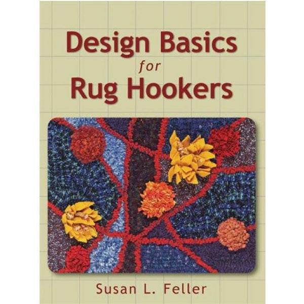 Design Basics for Rug Hookers - 9781881982777