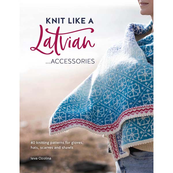 Knit Like a Latvian - 9781446308684
