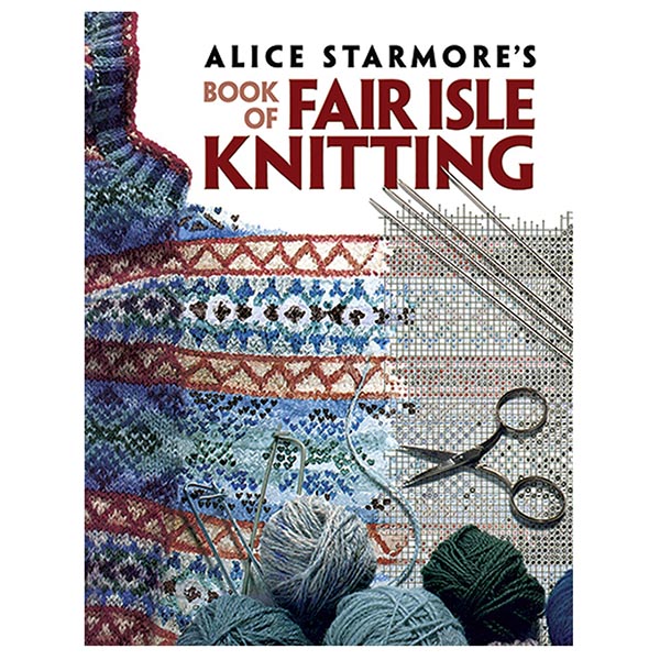 Alice Starmore's Book of Fair Isle Knitting - 9780486472188