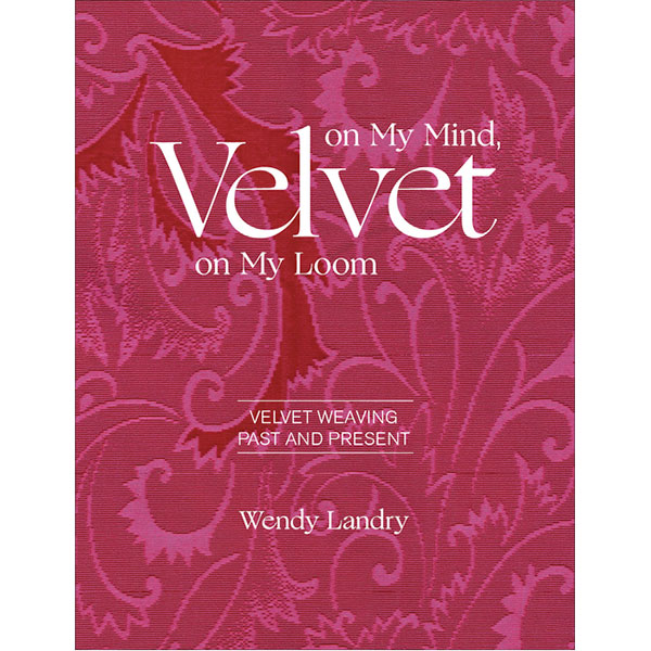Velvet on My Mind, Velvet on My Loom - 9780764359347
