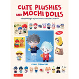 Cute Plushies and Mochi Dolls - 9780804857871