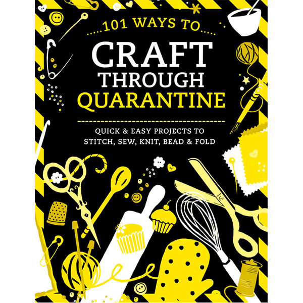 101 Ways to Craft Through Quarantine - 9781446308509