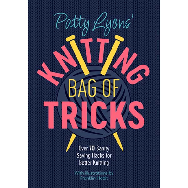 Patty Lyons' Knitting Bag of Tricks - 9781446309117