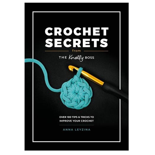Crochet Secrets From The Knotty Boss - 9781446313206