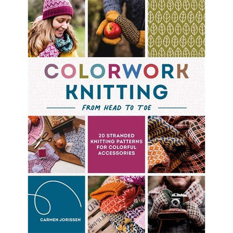 Colorwork Knitting  from Head to Toe - 9781446316542