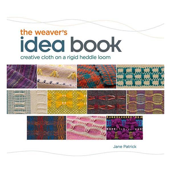 Weavers Idea Book - Creative Cloth on the Rigid Heddle Loom - 9781596681750