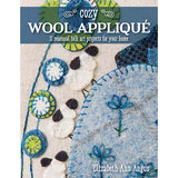Cozy Wool Appliqué: 11 Seasonal Folk Art Projects for Your Home - 9781617456008