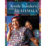 A Textile Traveler's Guide to Guatemala - 9781732352841