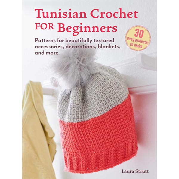 Tunisian Crochet for Beginners: 30 Easy Projects - 9781800653818