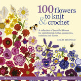 100 Flowers to Knit & Crochet - 9781800920286