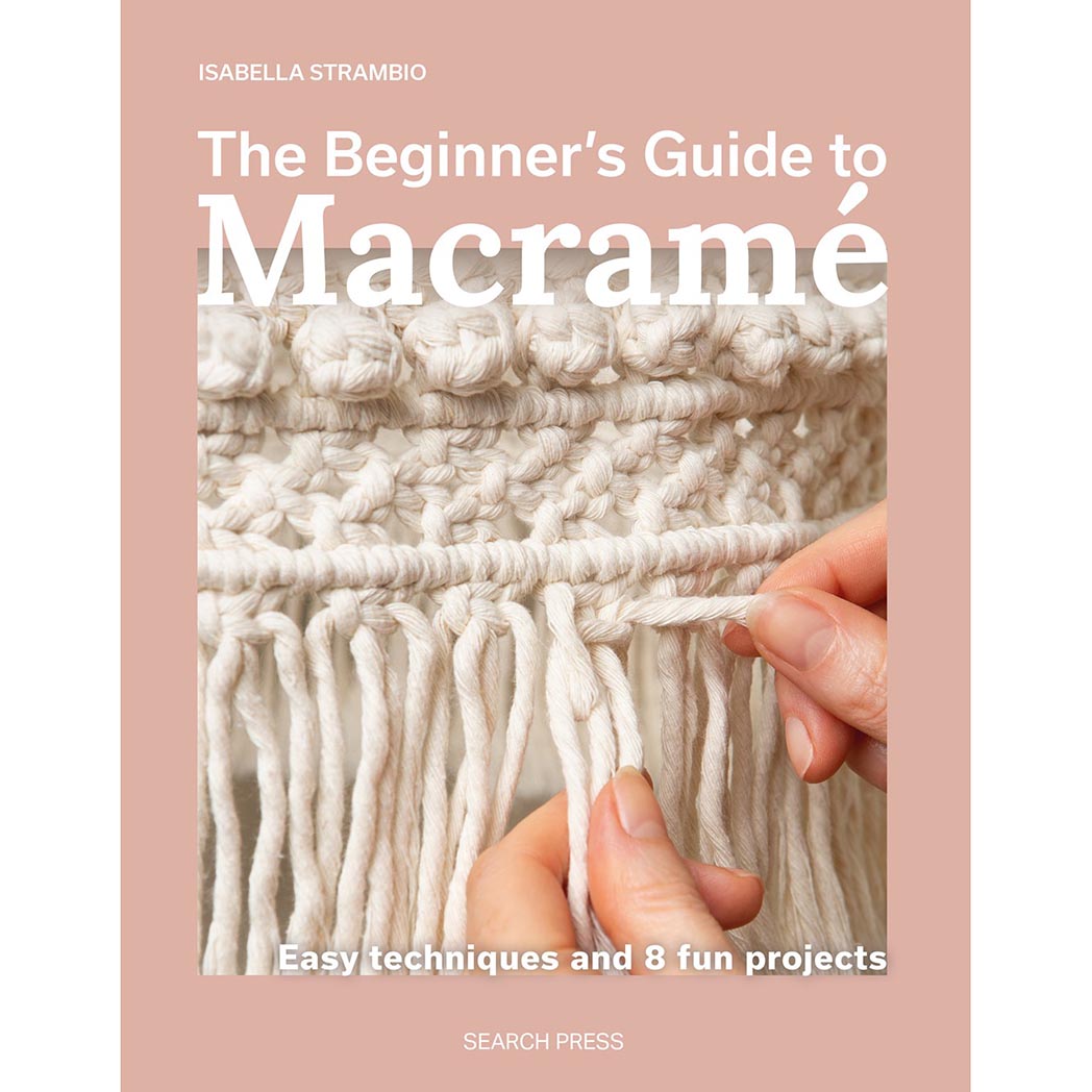 The Beginner's Guide to Macrame - 9781800923652