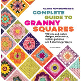 Claire Montgomerie's Complete Guide to Granny Squares