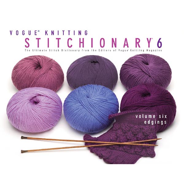 Vogue Knitting Stitchionary Volume Six - 9781936096220