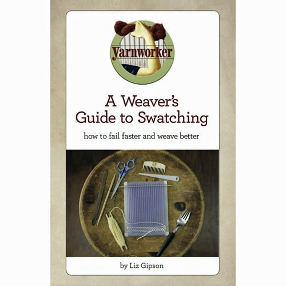 A Weaver's Guide to Swatching - 9780692820216
