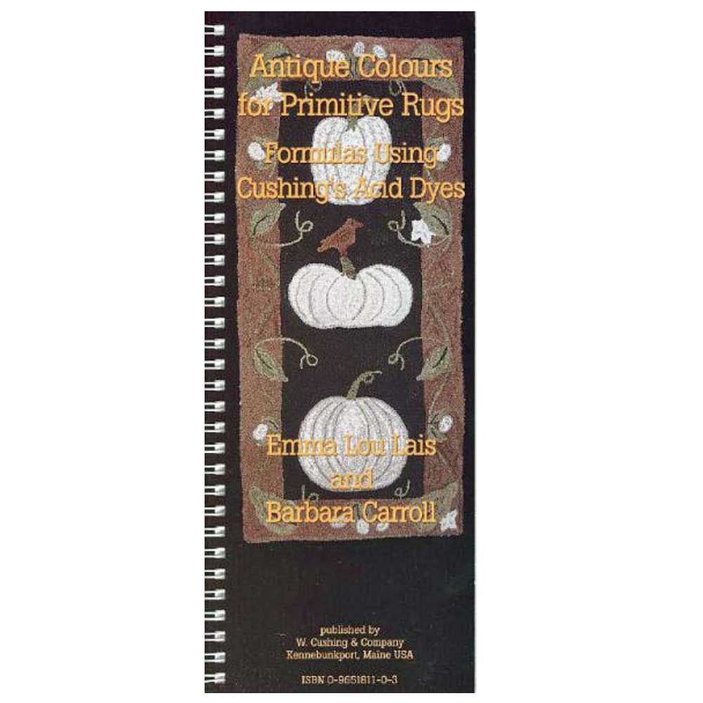 Antique Colours for Primitive Rugs - 9780965181105