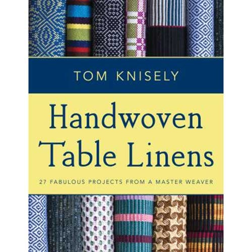 Handwoven Table Linens: 27 Fabulous Projects from a Master Weaver - 9780811716178