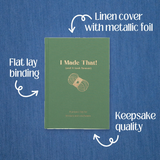 A green keepsake book titled 'I Made That! (and it took forever)' shown on a blue textured background with white callout arrows and text describing features: linen cover with metallic foil, flat lay binding, and keepsake quality.